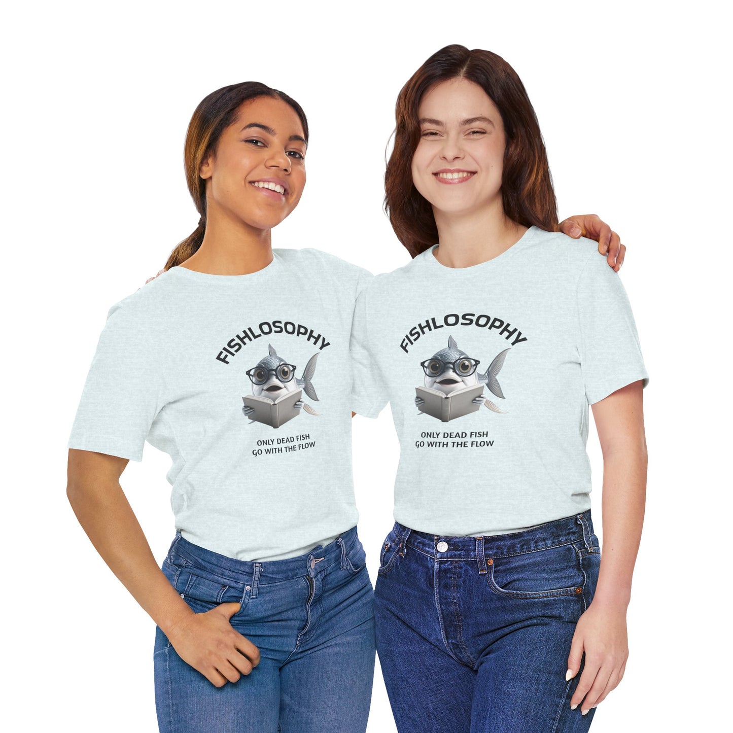 Fishlosophy Unisex Jersey Short Sleeve Tee – Only Dead Fish go with the Flow