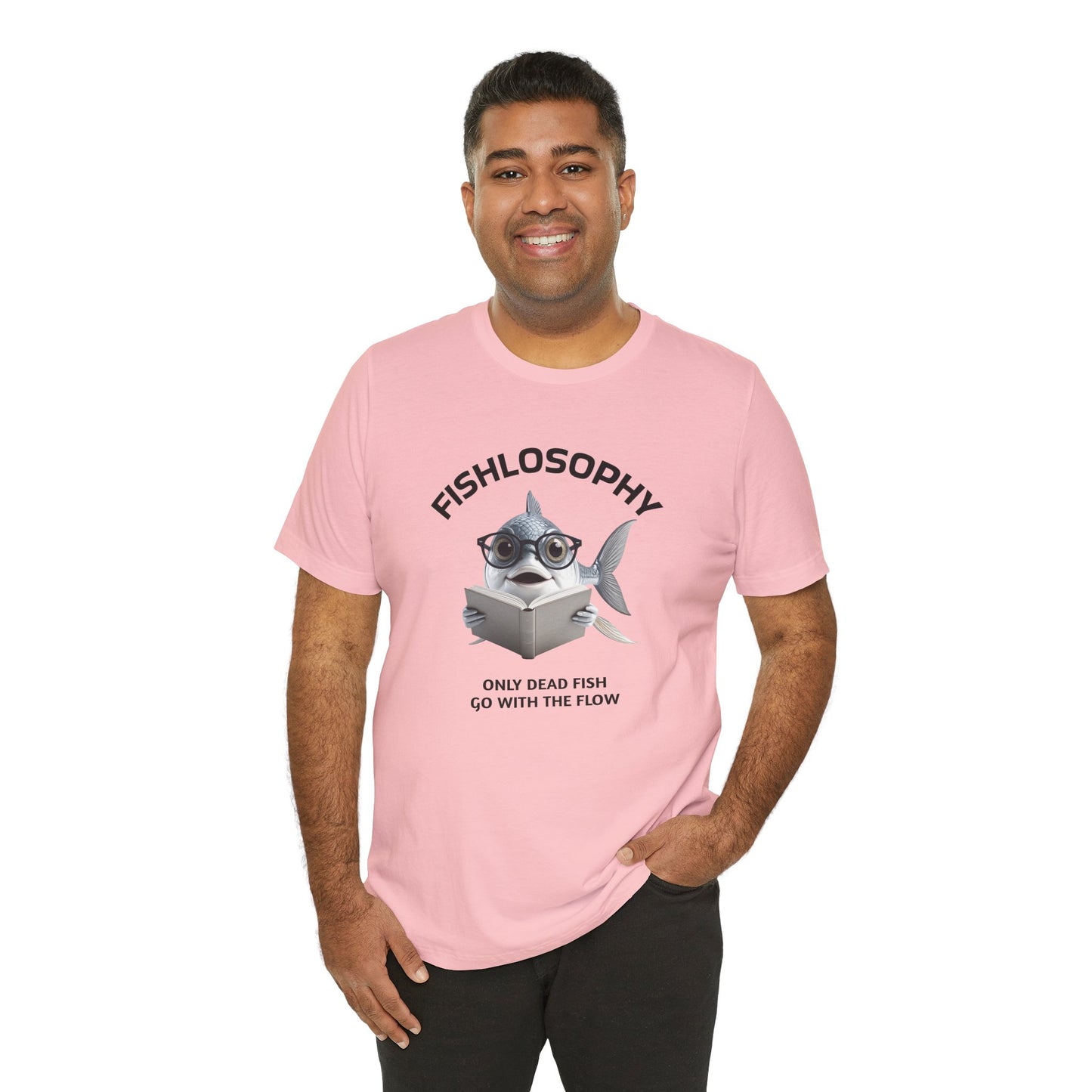 Fishlosophy Unisex Jersey Short Sleeve Tee – Only Dead Fish go with the Flow