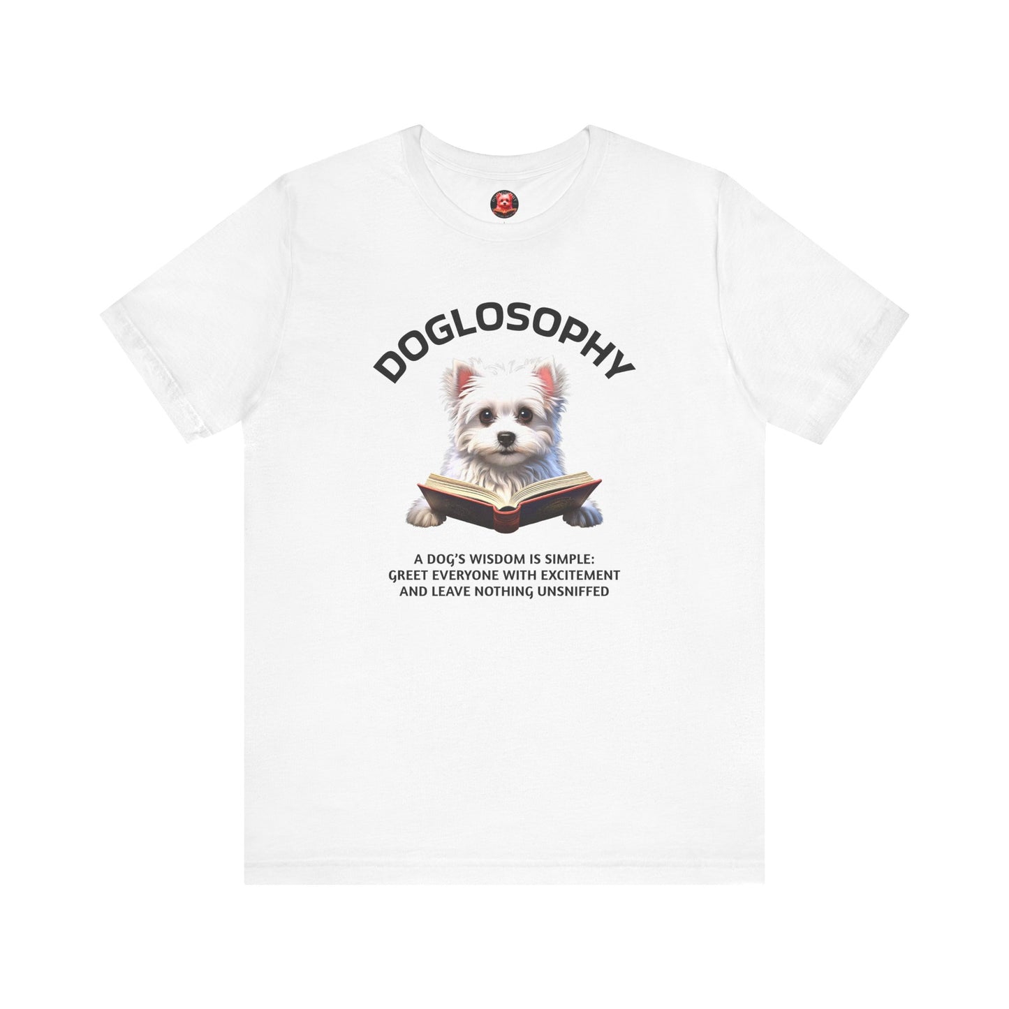 Doglosophy Unisex Jersey Short Sleeve Tee – "A Dog's wisdom is simple" Design