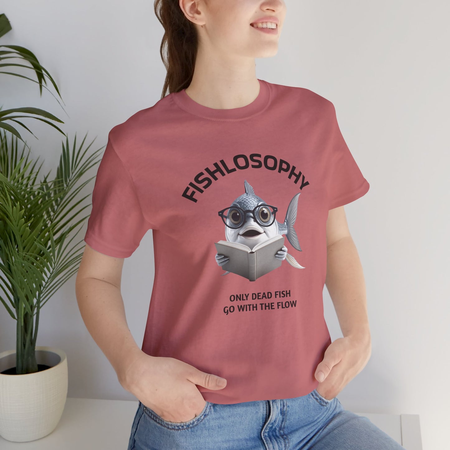 Fishlosophy Unisex Jersey Short Sleeve Tee – Only Dead Fish go with the Flow