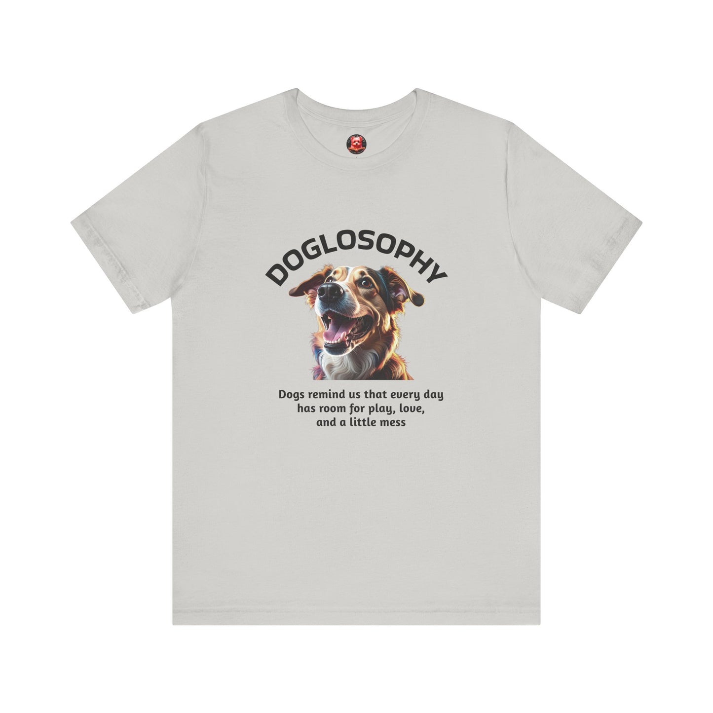 Doglosophy Unisex Jersey Short Sleeve Tee – "Dog Remind Us" Design
