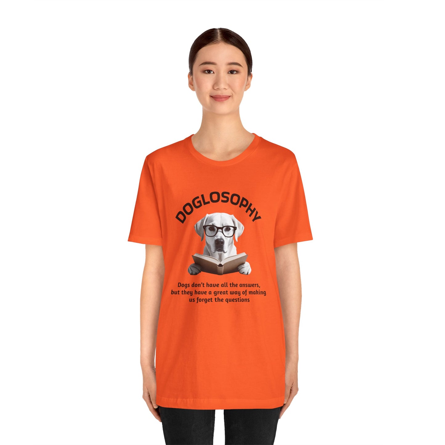 Doglosophy Unisex Jersey Short Sleeve Tee – "Dogs don't have all the answers" Design