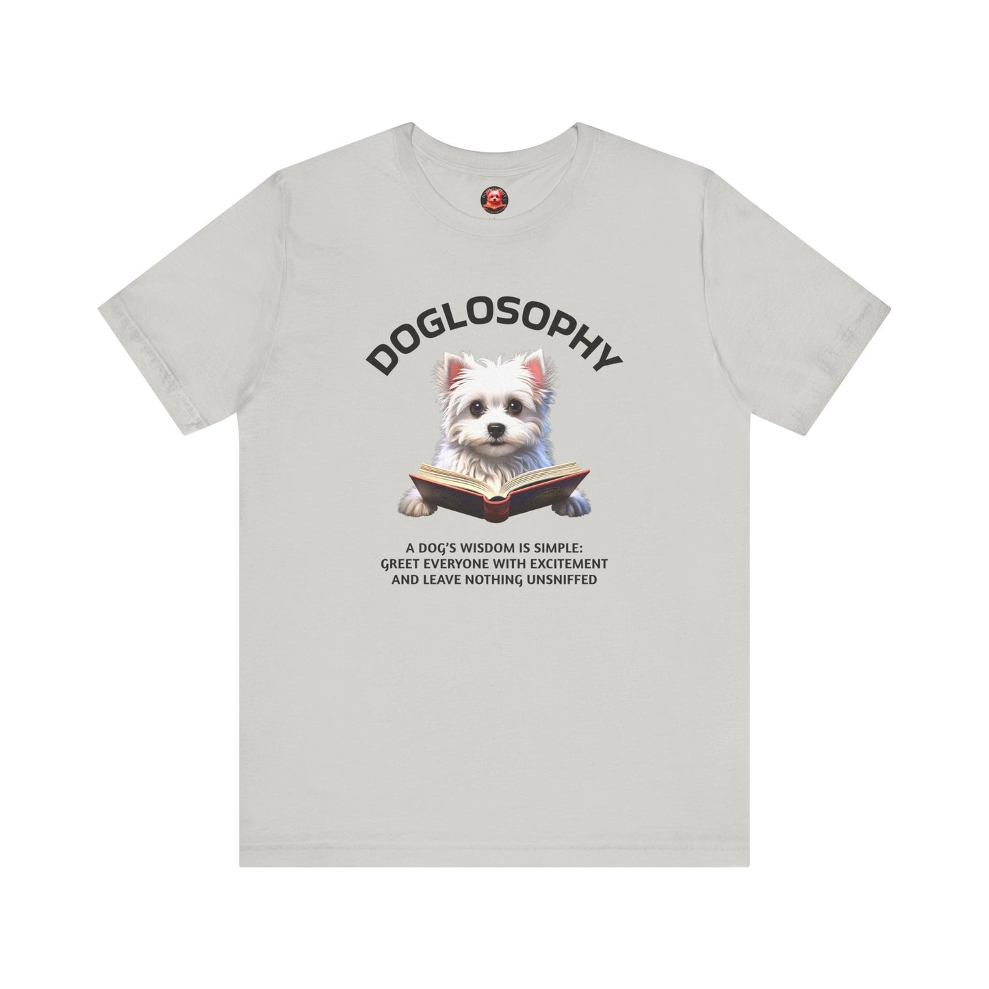 Doglosophy Unisex Jersey Short Sleeve Tee – "A Dog's wisdom is simple" Design