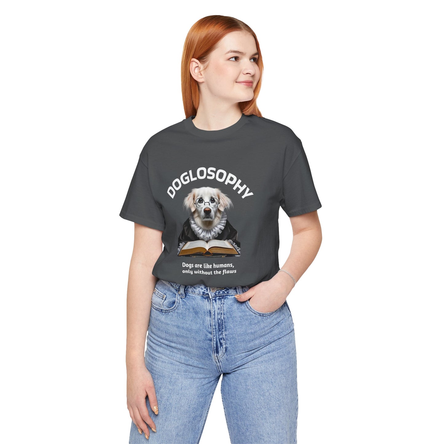 Doglosophy Unisex Jersey Short Sleeve Tee – "Dogs are like humans without the flaws" Design