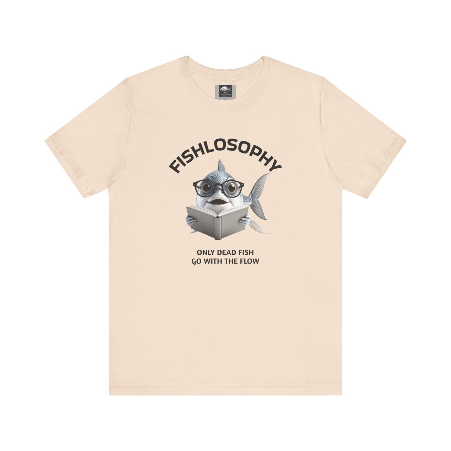 Fishlosophy Unisex Jersey Short Sleeve Tee – Only Dead Fish go with the Flow