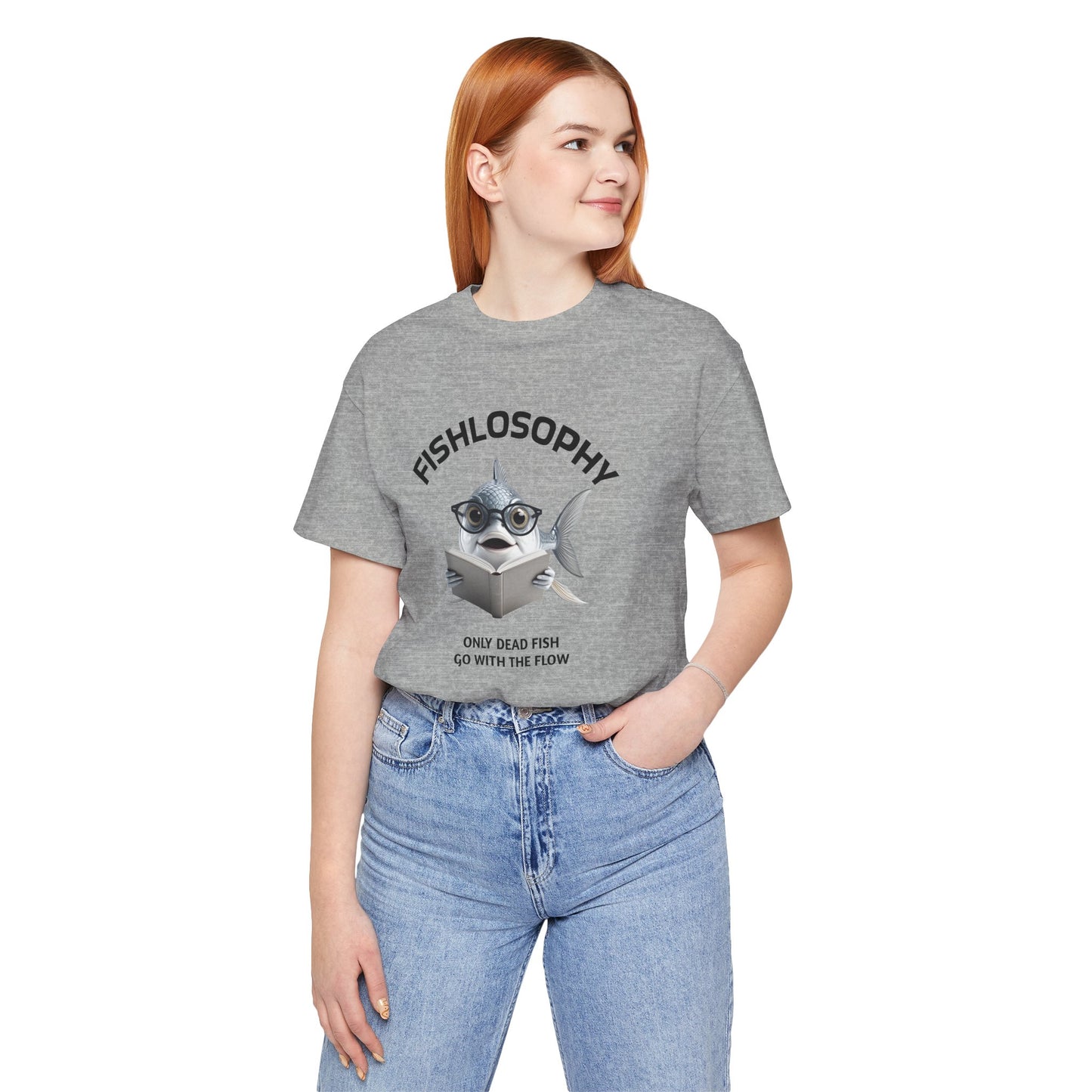 Fishlosophy Unisex Jersey Short Sleeve Tee – Only Dead Fish go with the Flow