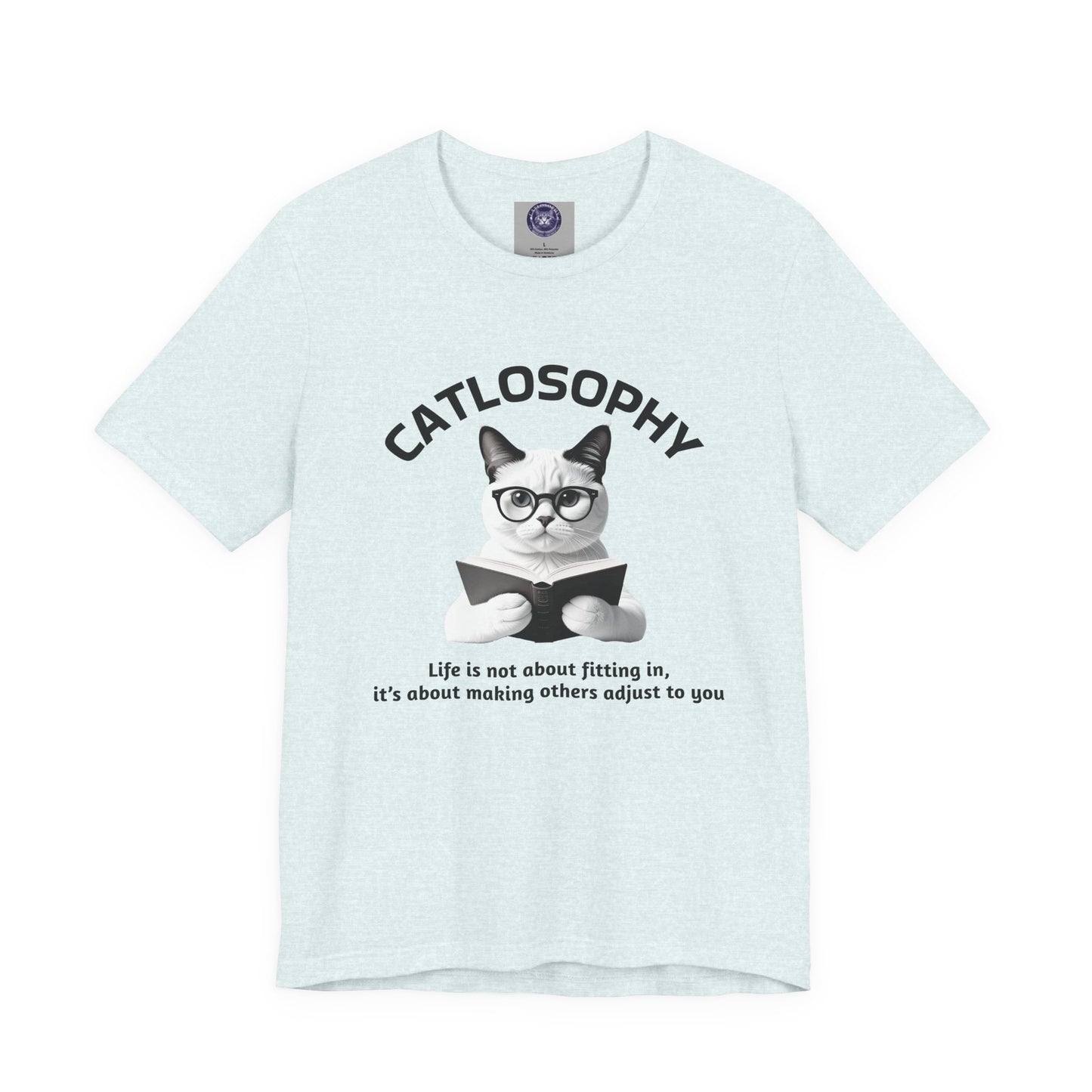 Catlosophy Unisex Jersey Short Sleeve Tee – "Life isn't about fitting In" Design