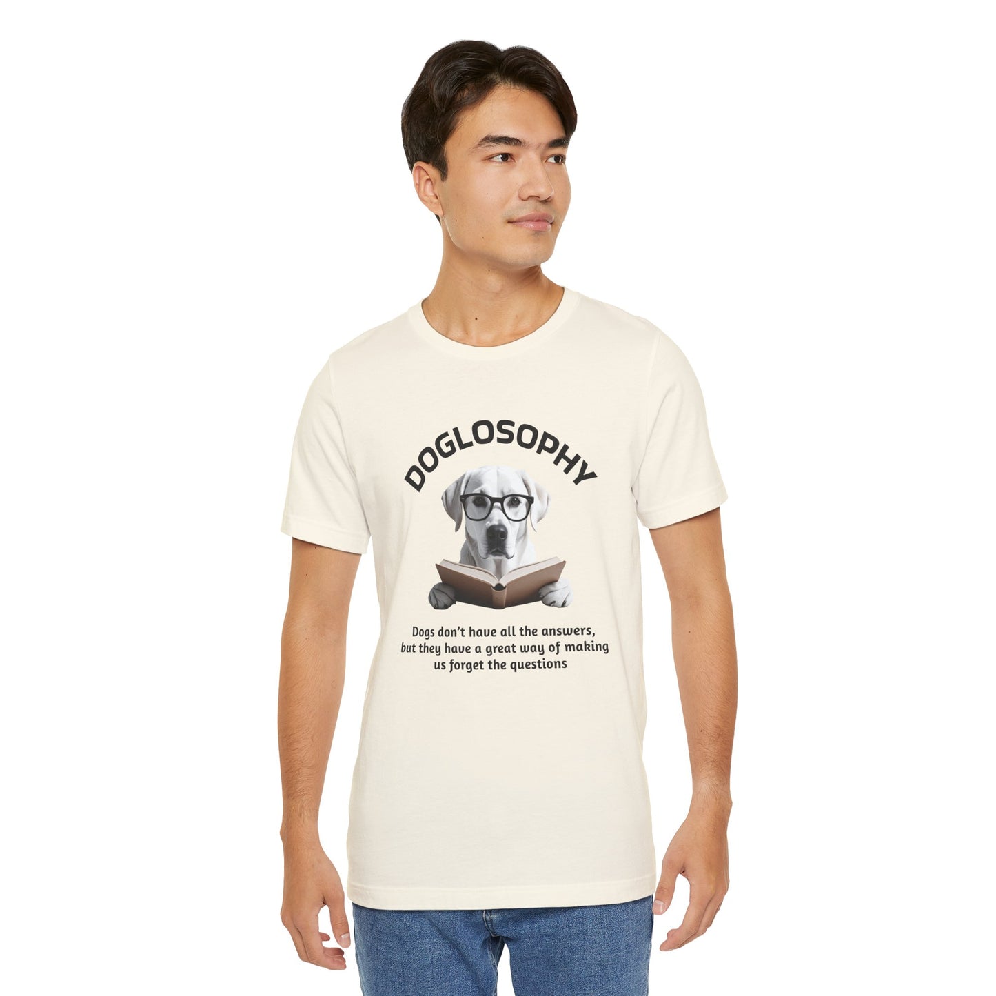 Doglosophy Unisex Jersey Short Sleeve Tee – "Dogs don't have all the answers" Design