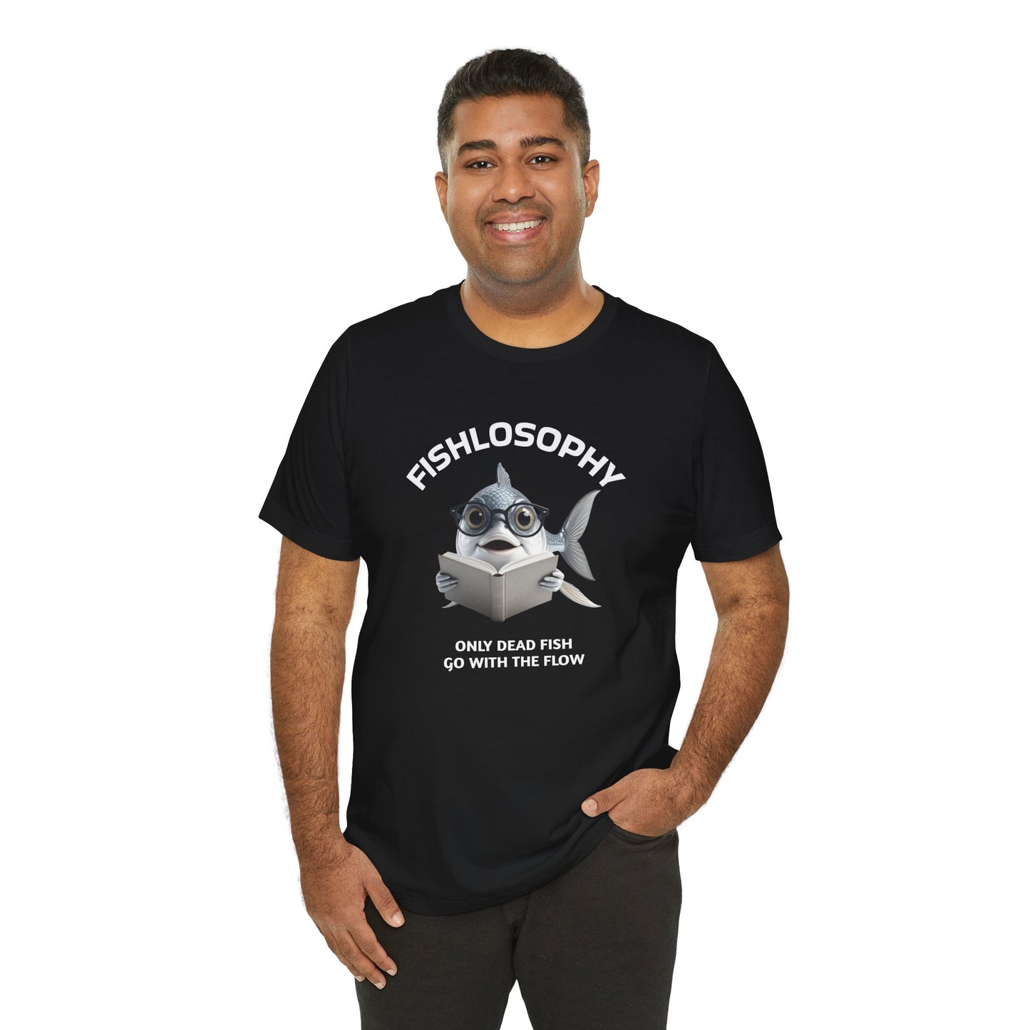 Fishlosophy Unisex Jersey Short Sleeve Tee – Only Dead Fish go with the Flow
