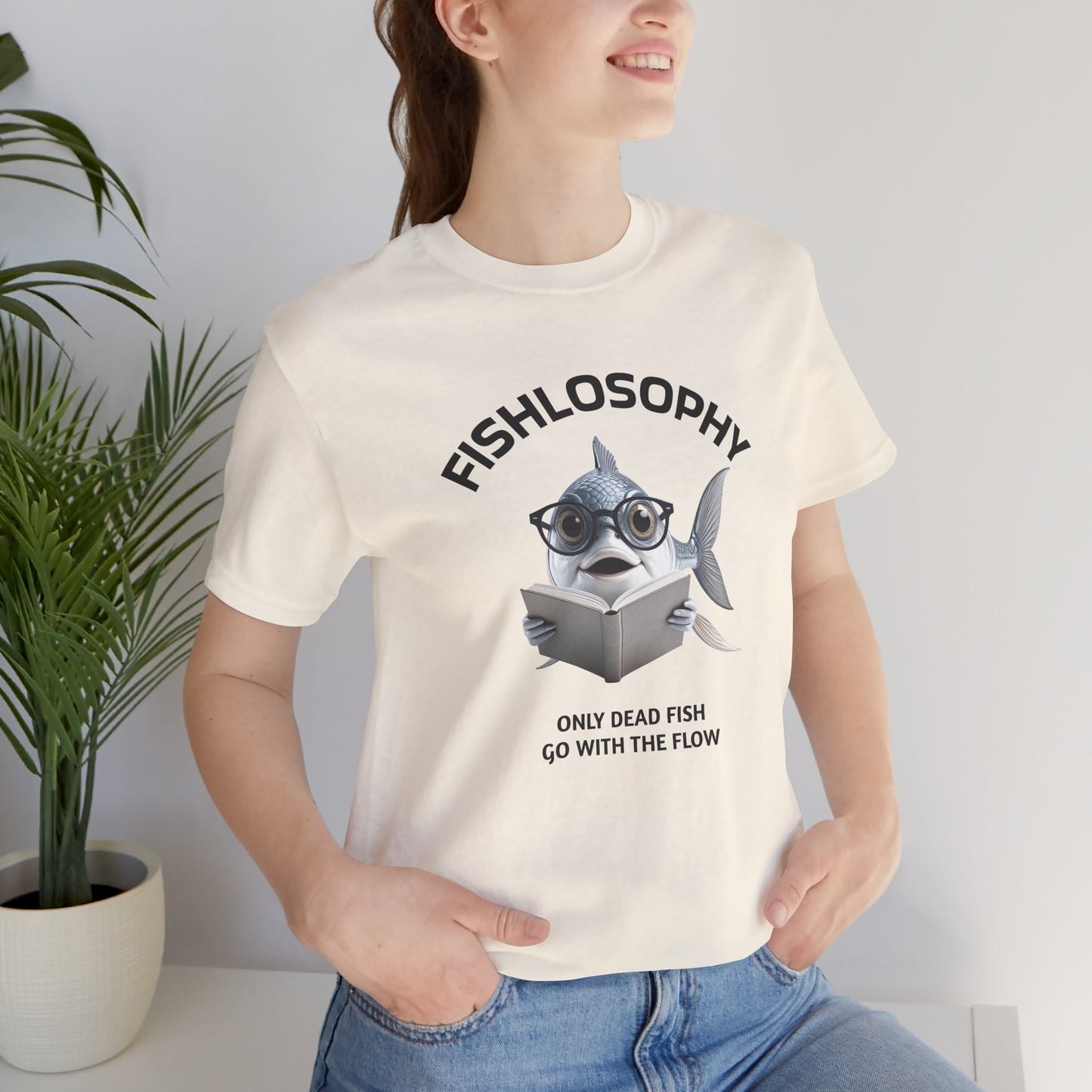 Fishlosophy Unisex Jersey Short Sleeve Tee – Only Dead Fish go with the Flow