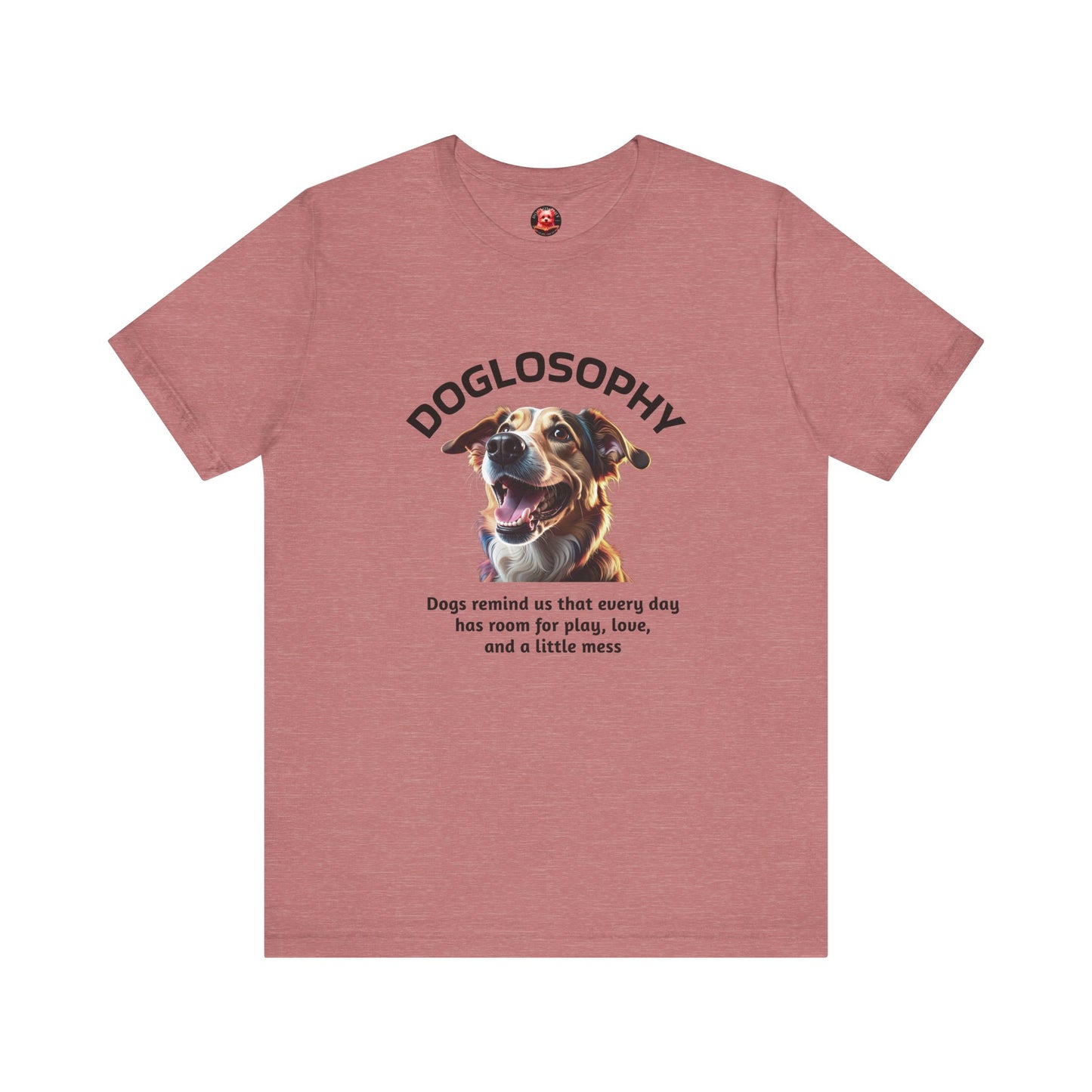 Doglosophy Unisex Jersey Short Sleeve Tee – "Dog Remind Us" Design