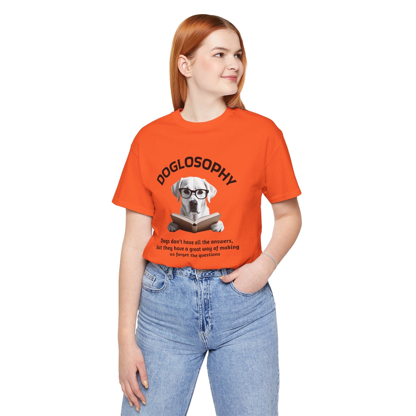 Doglosophy Unisex Jersey Short Sleeve Tee – "Dogs don't have all the answers" Design