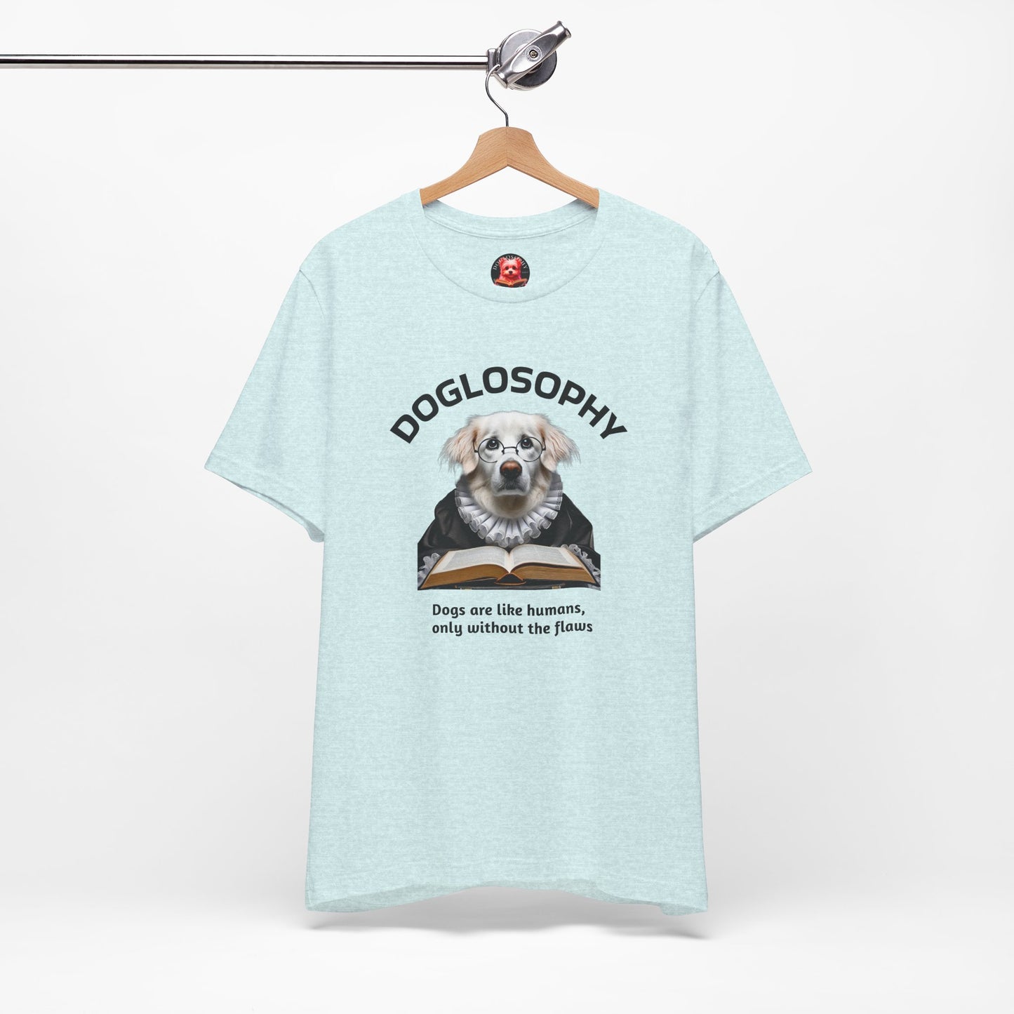 Doglosophy Unisex Jersey Short Sleeve Tee – "Dogs are like humans without the flaws" Design