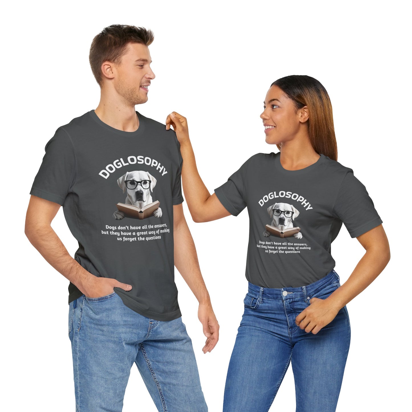 Doglosophy Unisex Jersey Short Sleeve Tee – "Dogs don't have all the answers" Design