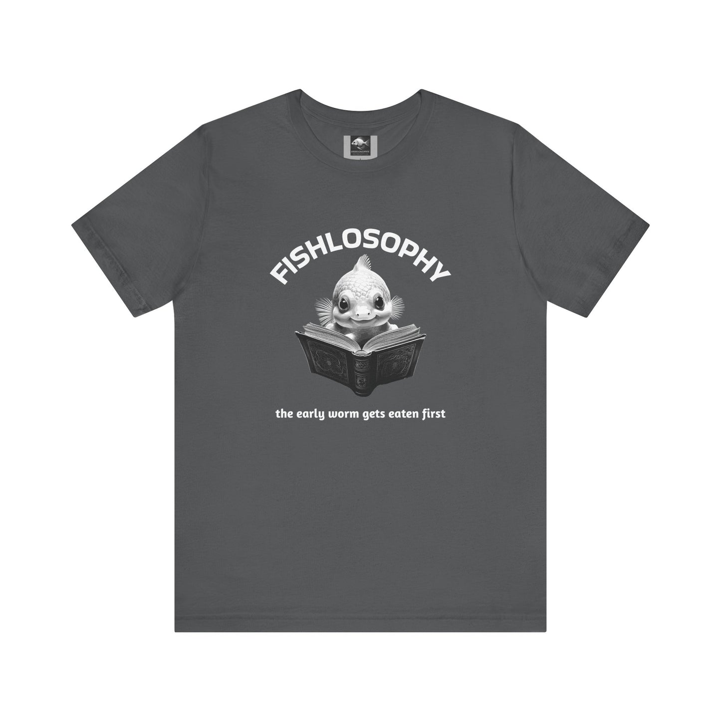 Fishlosophy Unisex Jersey Short Sleeve Tee – The Early Worms Get Eaten First