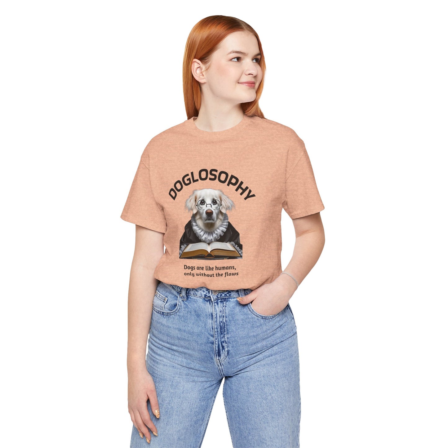 Doglosophy Unisex Jersey Short Sleeve Tee – "Dogs are like humans without the flaws" Design