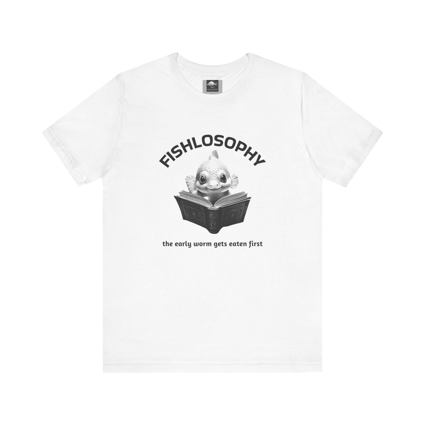 Fishlosophy Unisex Jersey Short Sleeve Tee – The Early Worms Get Eaten First
