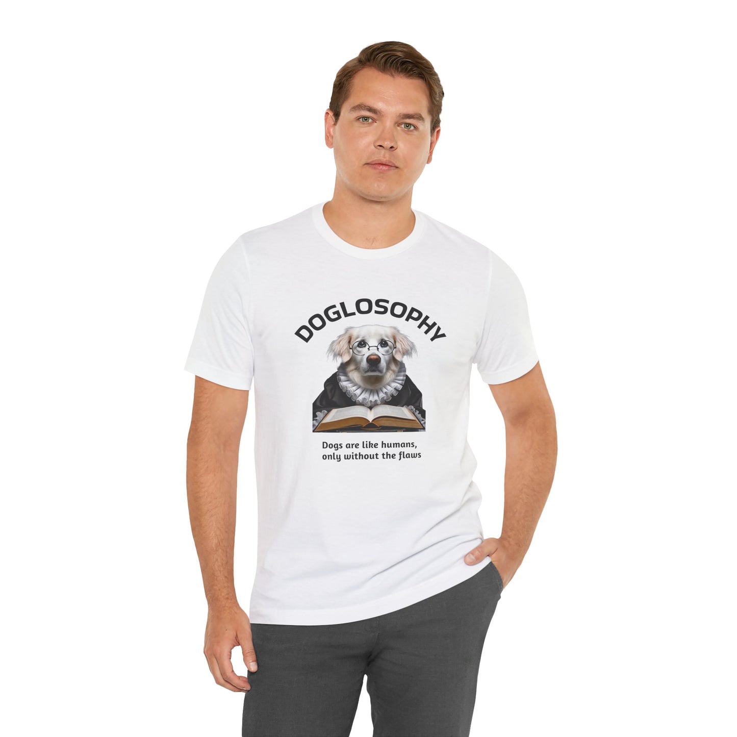 Doglosophy Unisex Jersey Short Sleeve Tee – "Dogs are like humans without the flaws" Design