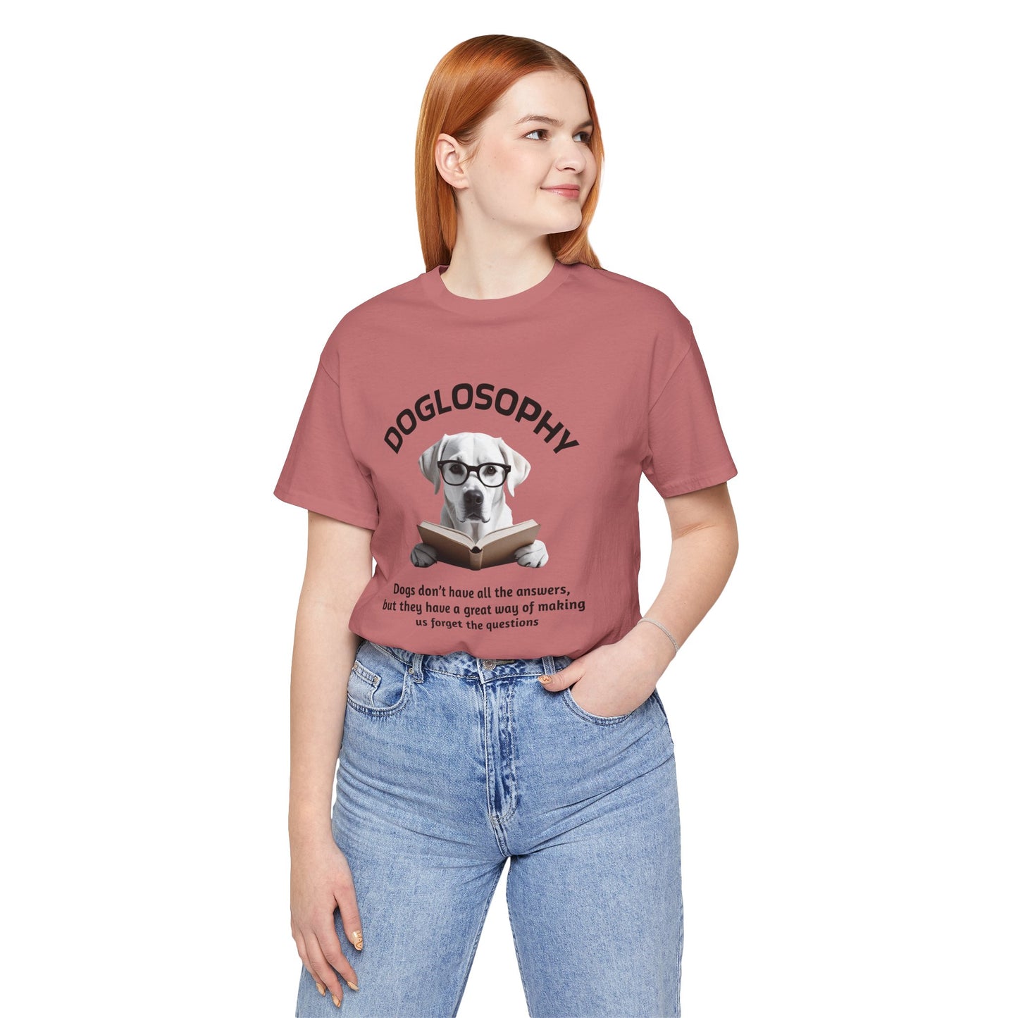 Doglosophy Unisex Jersey Short Sleeve Tee – "Dogs don't have all the answers" Design