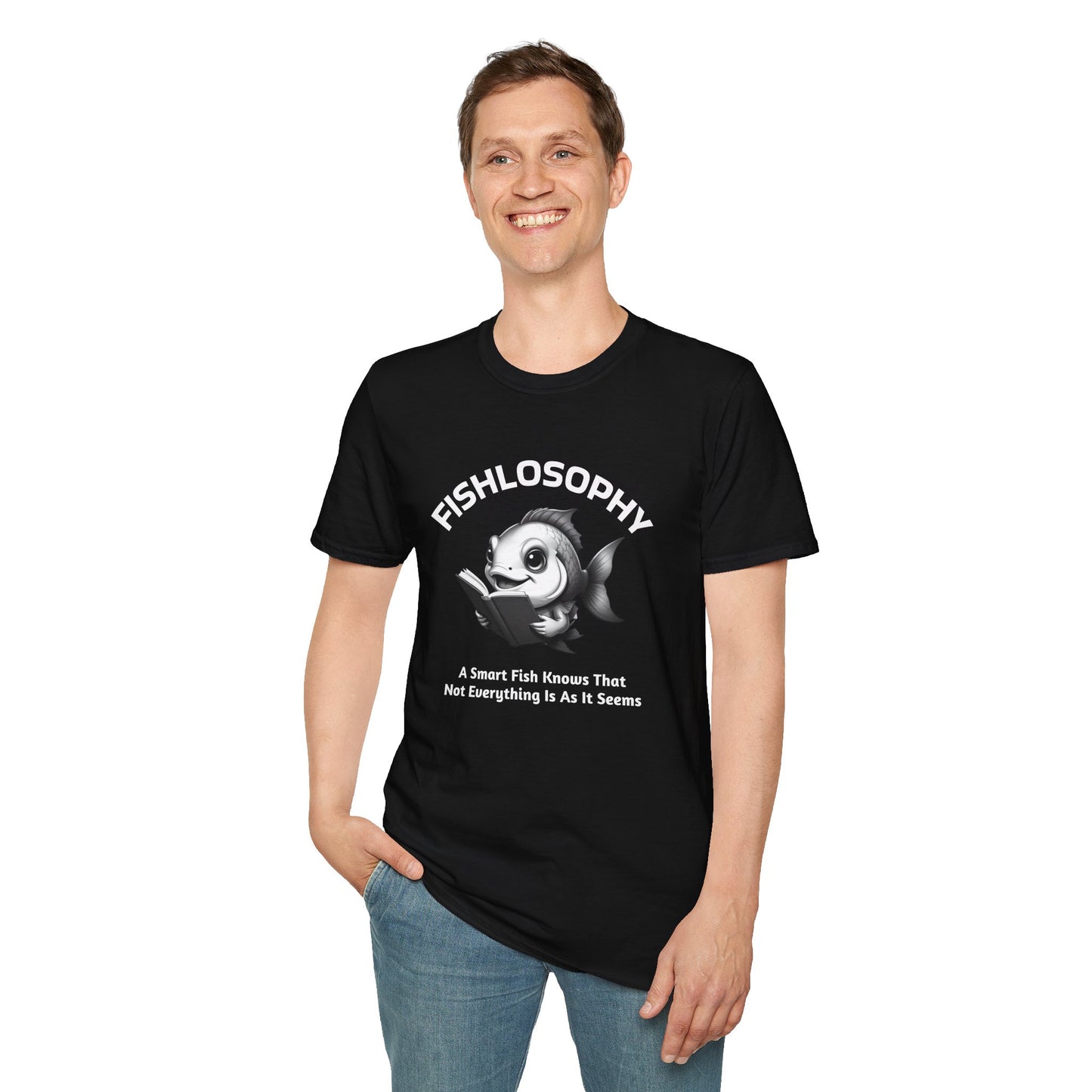 Fishlosophy Unisex T-Shirt - Ocean Vibes and Life's Questions Design - A Smart Fish Knows That Not Everything Is As It Seems