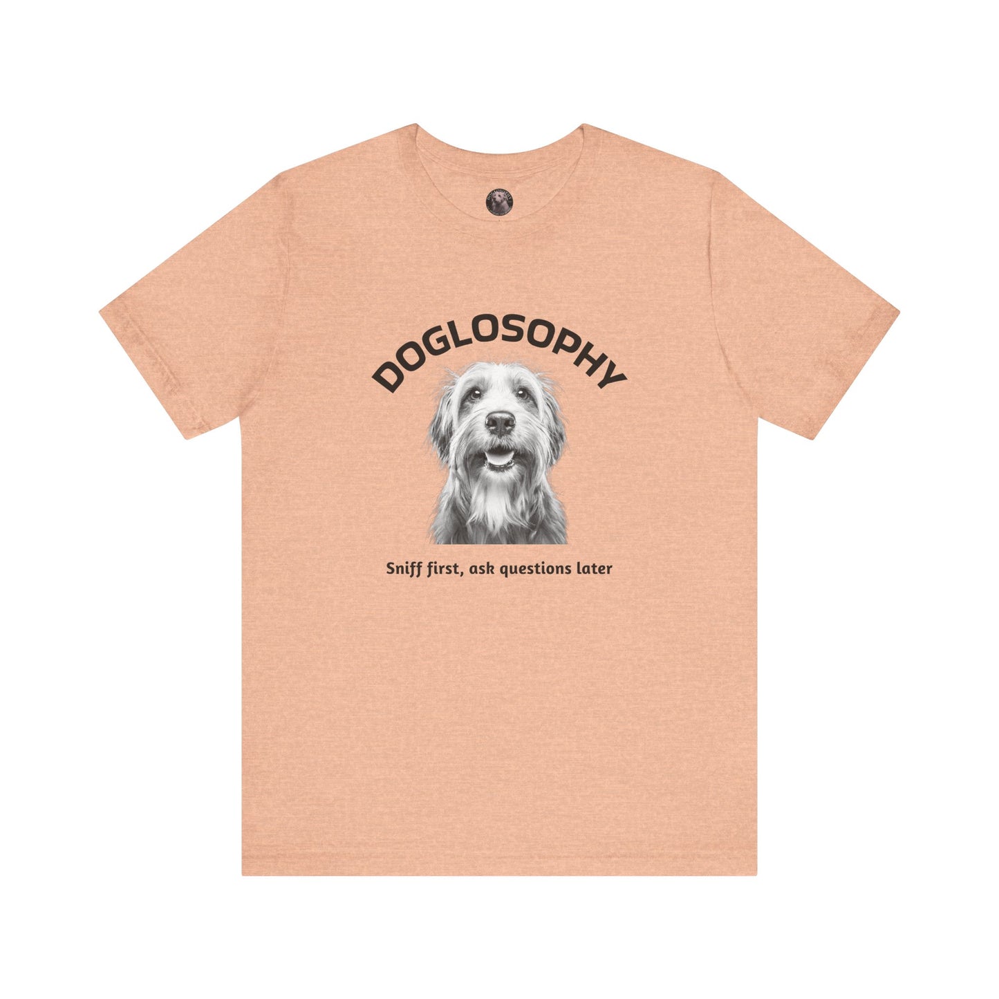 Doglosophy Unisex Jersey Short Sleeve Tee – "Sniff first, ask questions later" Design