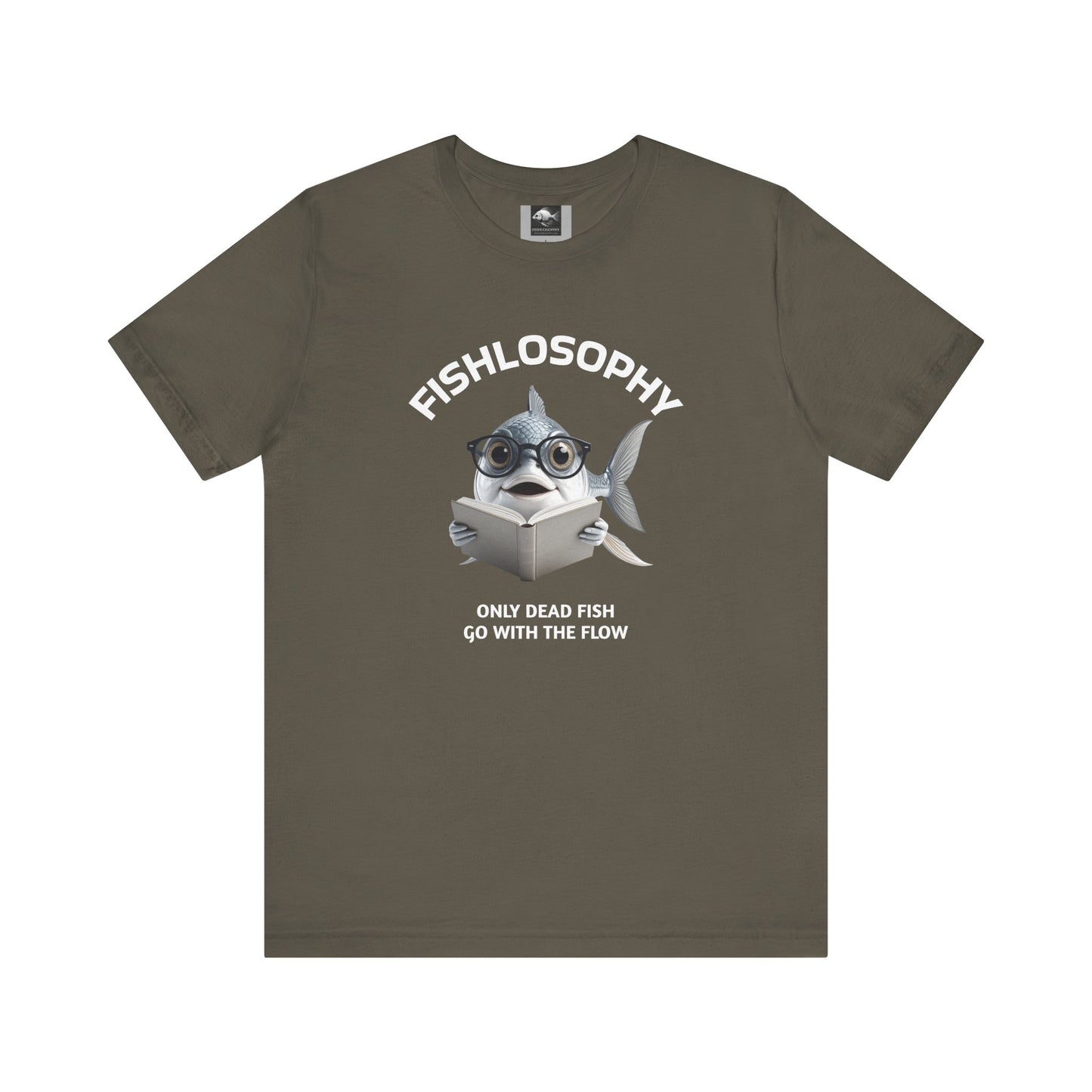 Fishlosophy Unisex Jersey Short Sleeve Tee – Only Dead Fish go with the Flow