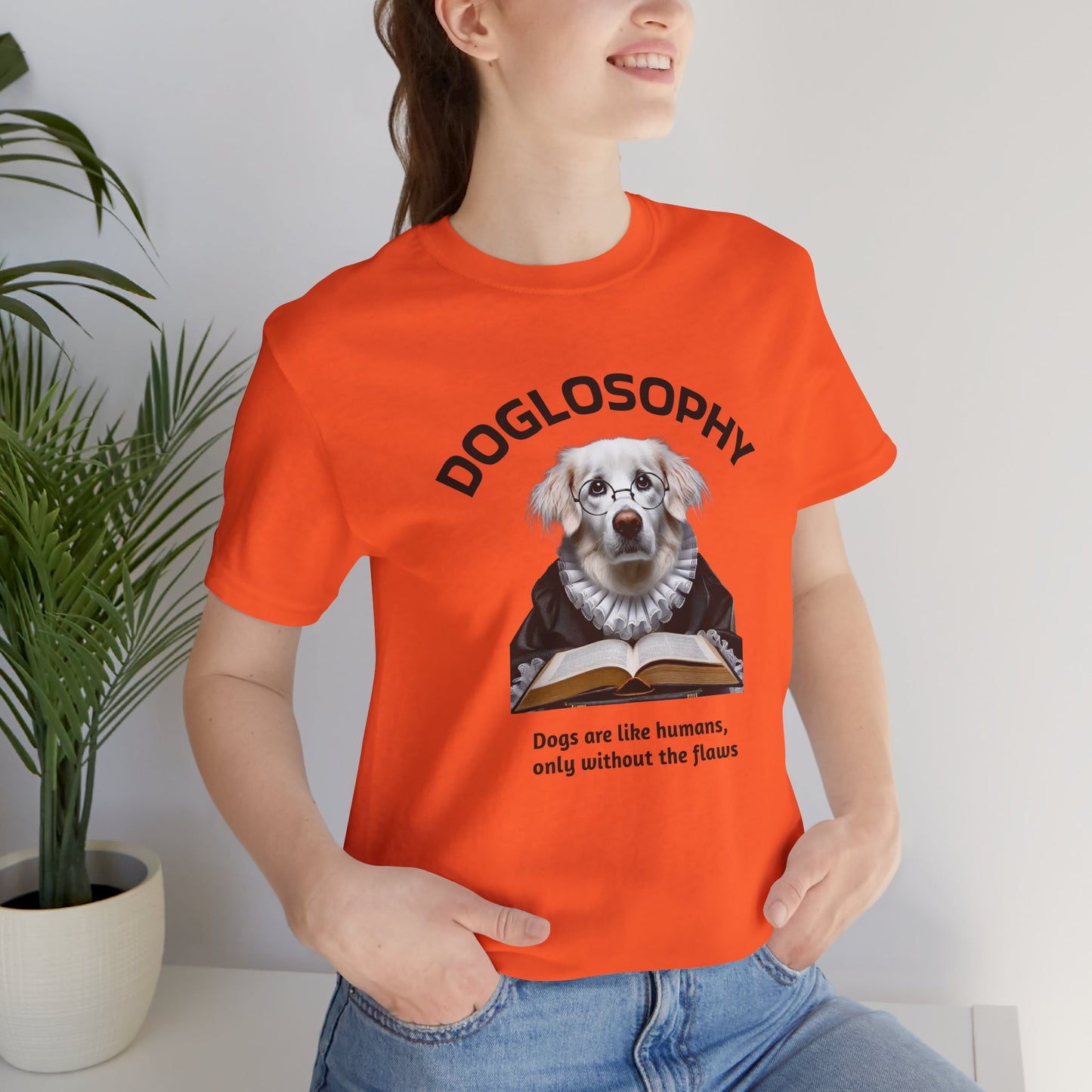 Doglosophy Unisex Jersey Short Sleeve Tee – "Dogs are like humans without the flaws" Design