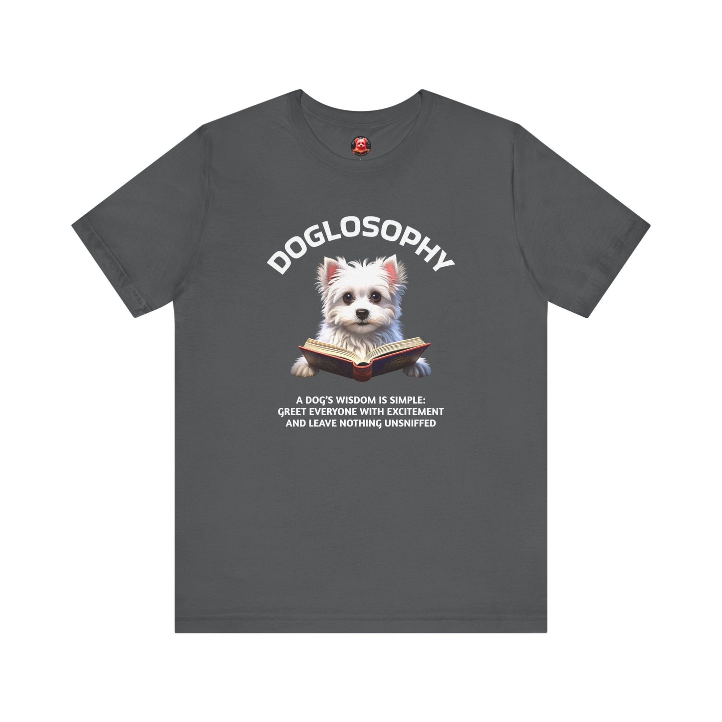 Doglosophy Unisex Jersey Short Sleeve Tee – "A Dog's wisdom is simple" Design