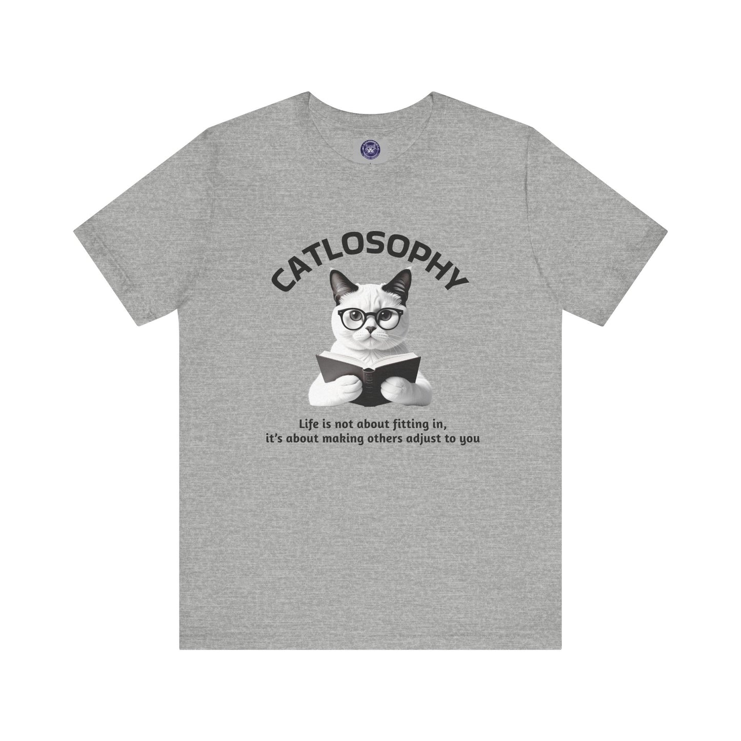 Catlosophy Unisex Jersey Short Sleeve Tee – "Life isn't about fitting In" Design