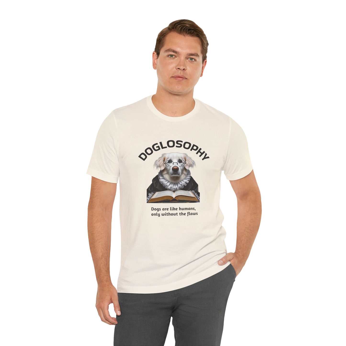Doglosophy Unisex Jersey Short Sleeve Tee – "Dogs are like humans without the flaws" Design