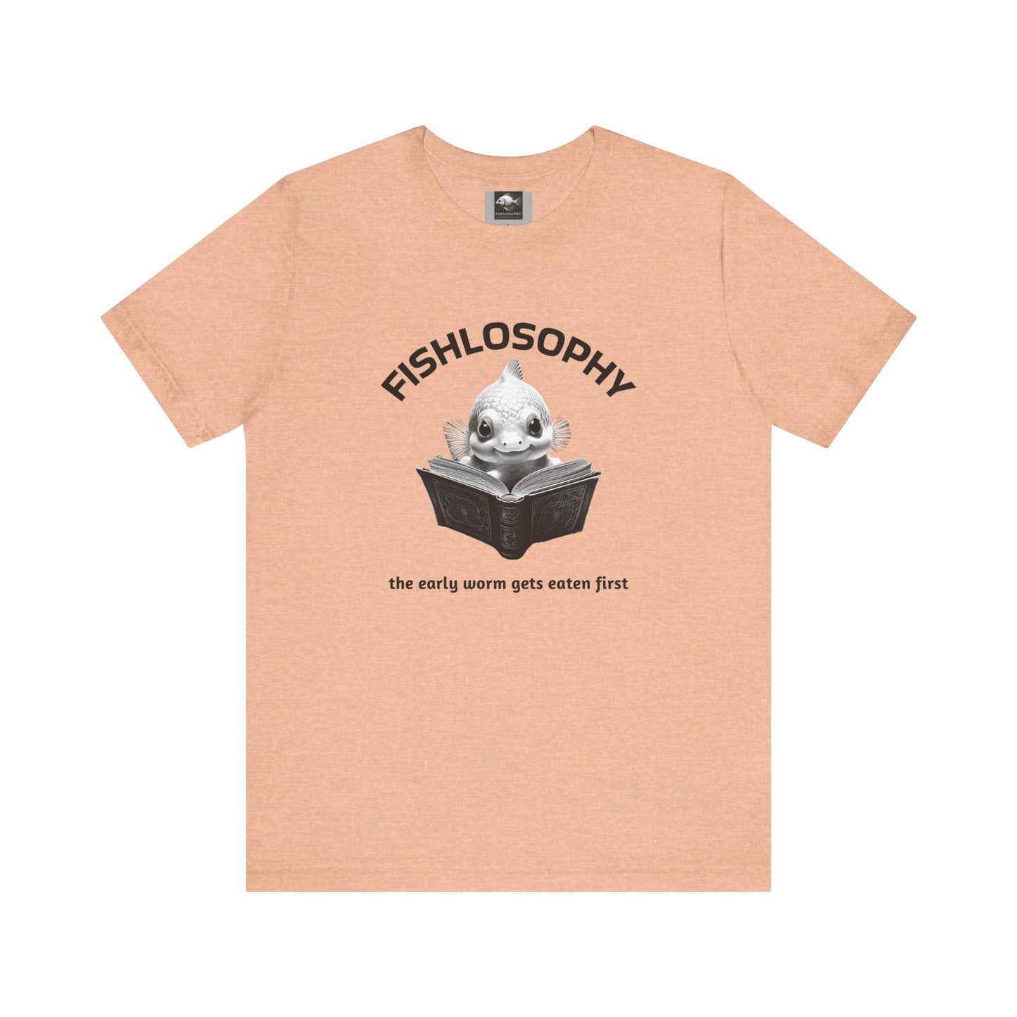 Fishlosophy Unisex Jersey Short Sleeve Tee – The Early Worms Get Eaten First
