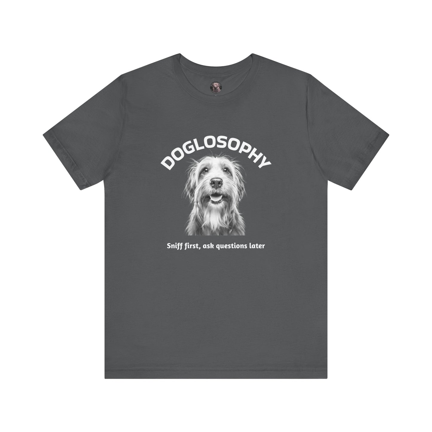 Doglosophy Unisex Jersey Short Sleeve Tee – "Sniff first, ask questions later" Design