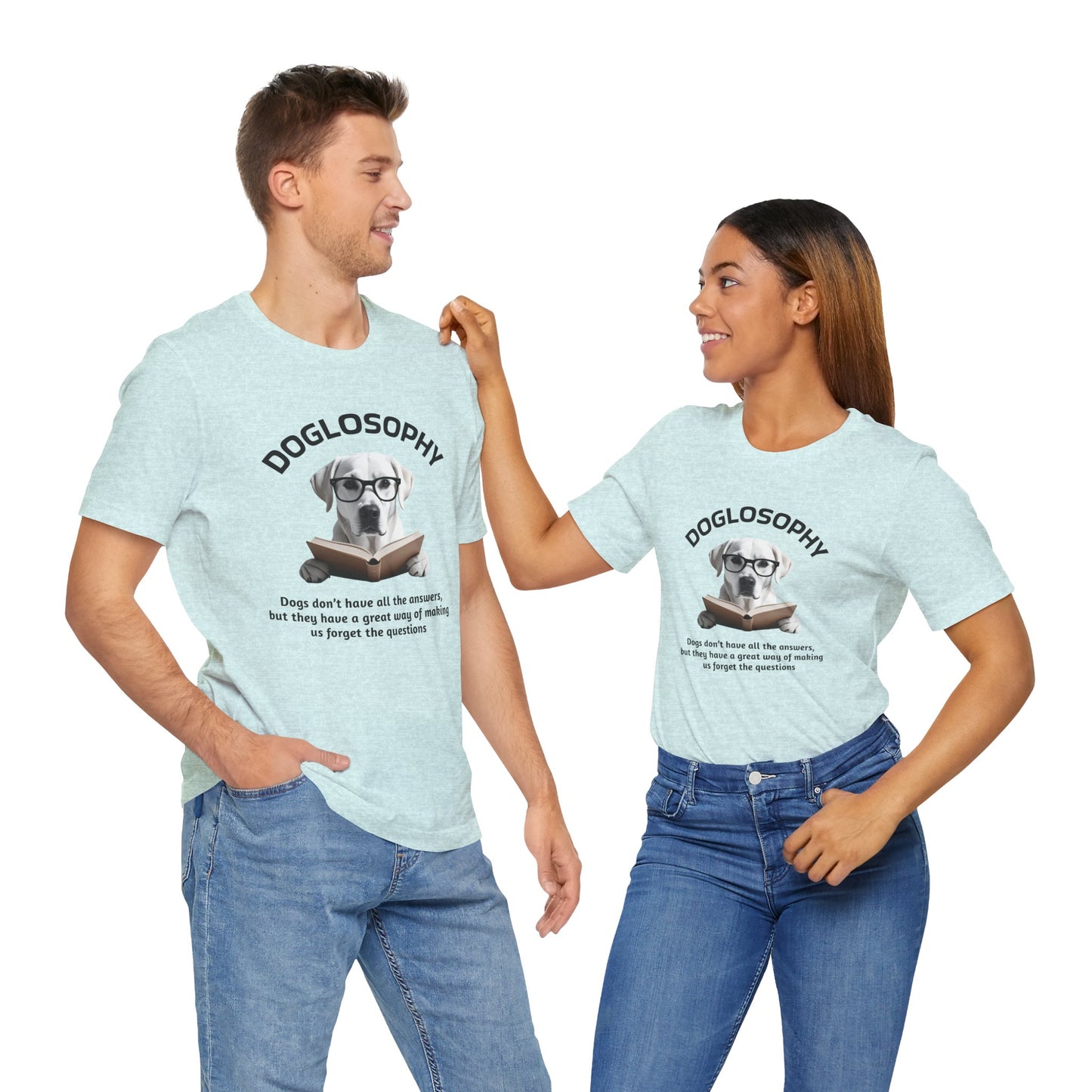Doglosophy Unisex Jersey Short Sleeve Tee – "Dogs don't have all the answers" Design