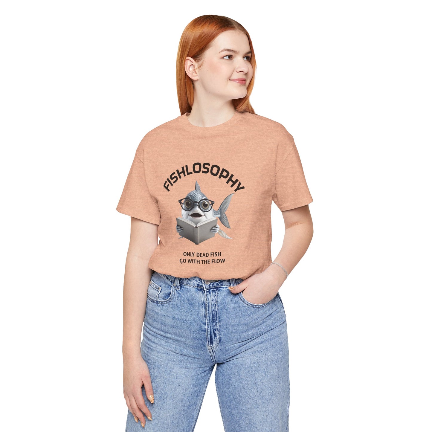 Fishlosophy Unisex Jersey Short Sleeve Tee – Only Dead Fish go with the Flow