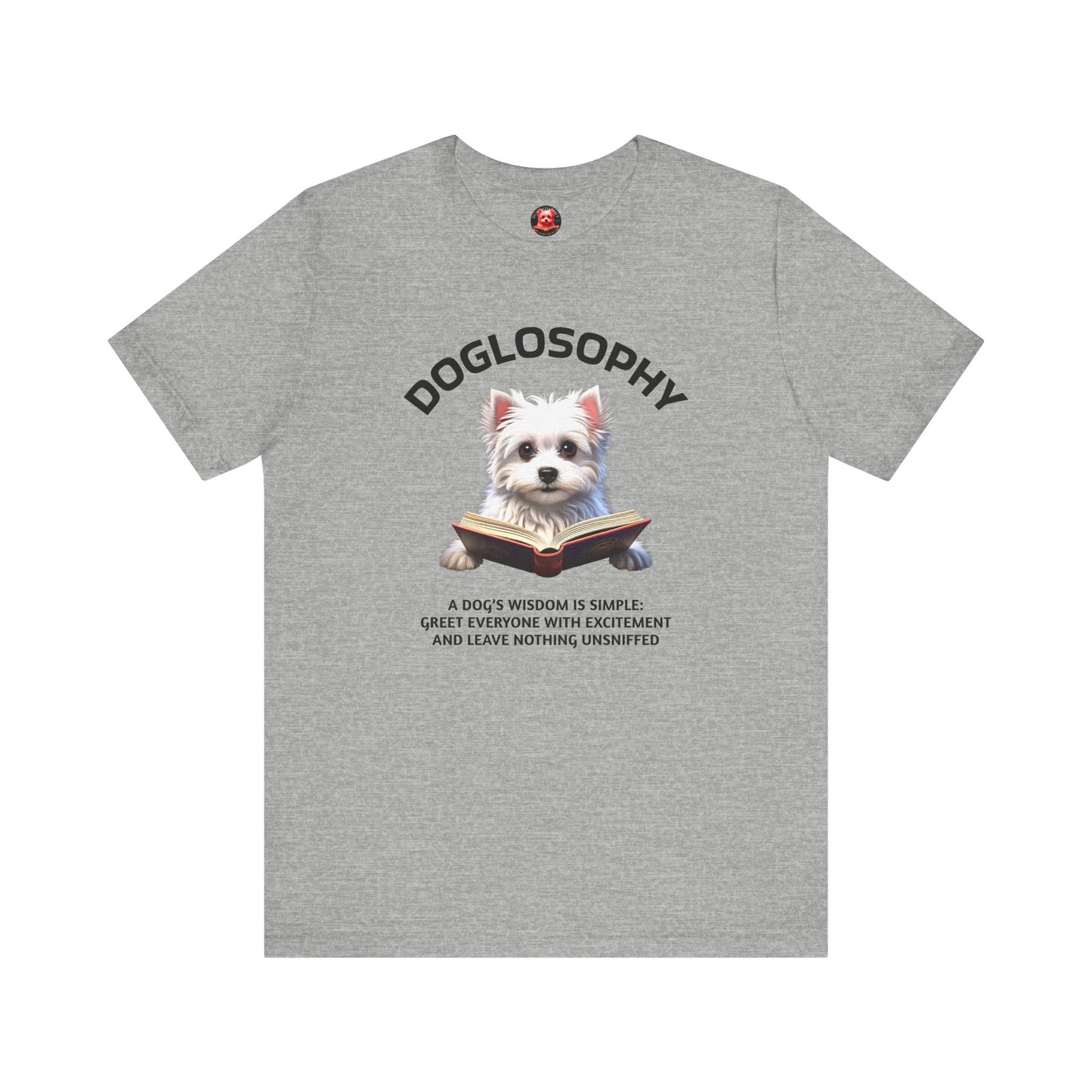 Doglosophy Unisex Jersey Short Sleeve Tee – "A Dog's wisdom is simple" Design