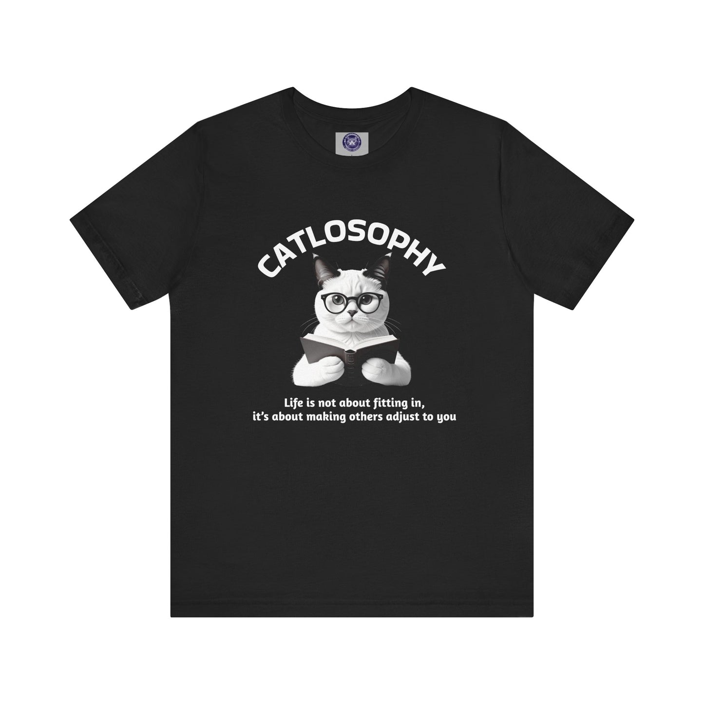 Catlosophy Unisex Jersey Short Sleeve Tee – "Life isn't about fitting In" Design