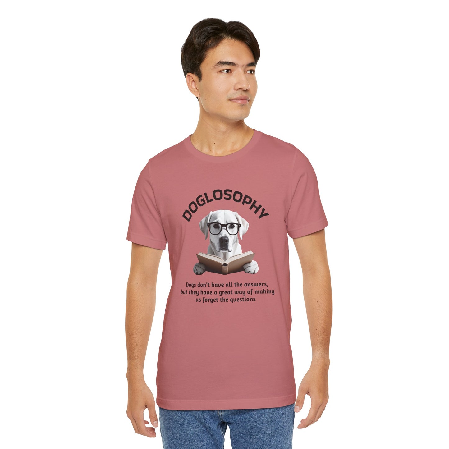 Doglosophy Unisex Jersey Short Sleeve Tee – "Dogs don't have all the answers" Design