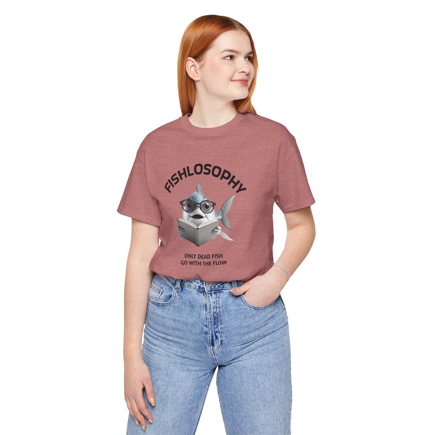 Fishlosophy Unisex Jersey Short Sleeve Tee – Only Dead Fish go with the Flow