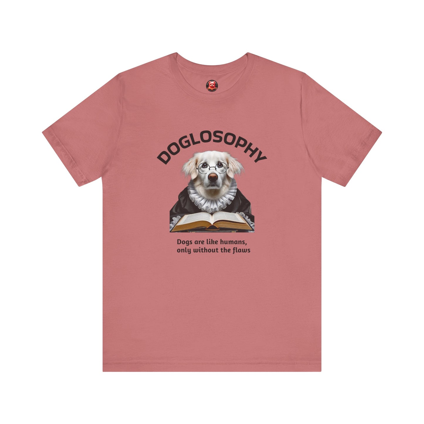 Doglosophy Unisex Jersey Short Sleeve Tee – "Dogs are like humans without the flaws" Design