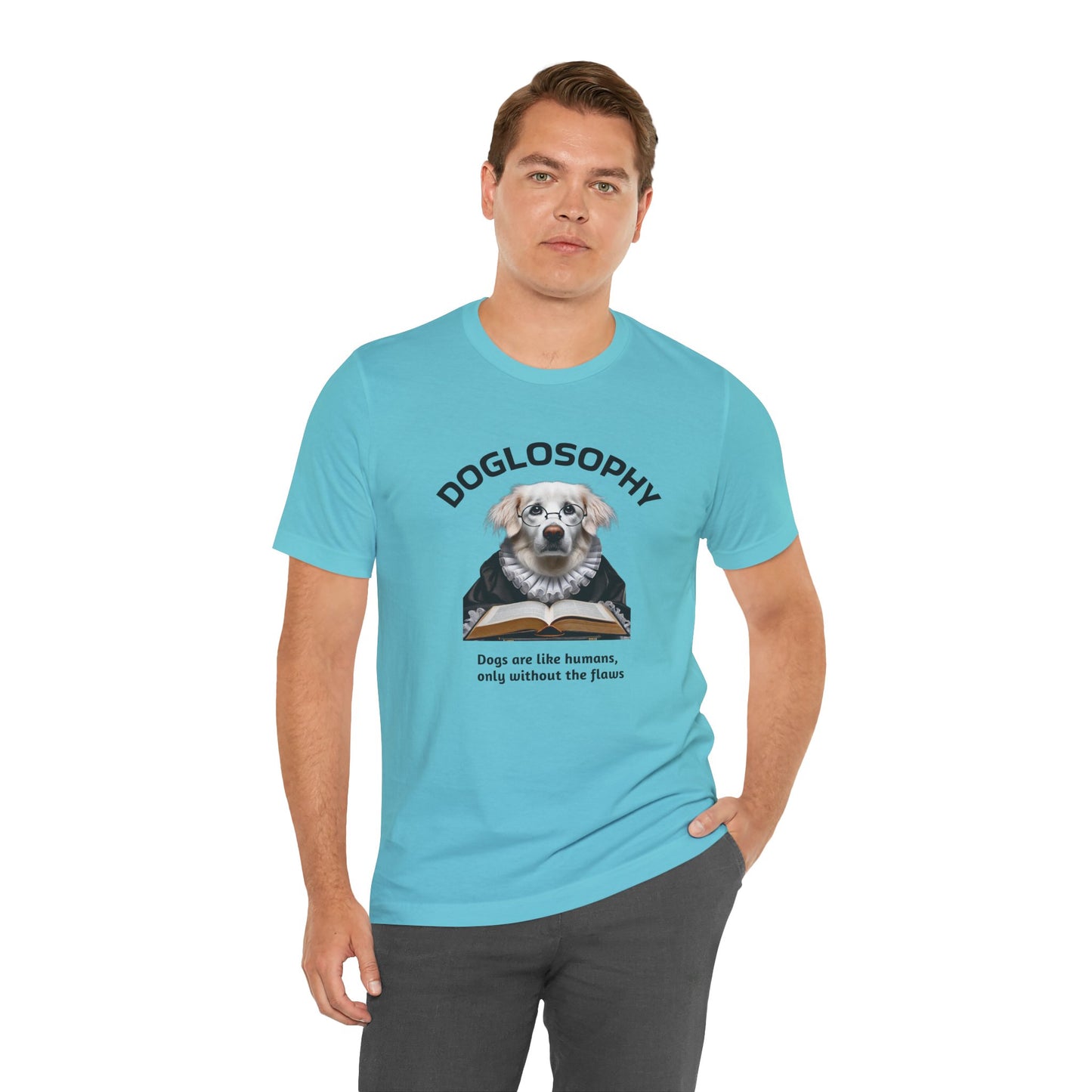 Doglosophy Unisex Jersey Short Sleeve Tee – "Dogs are like humans without the flaws" Design