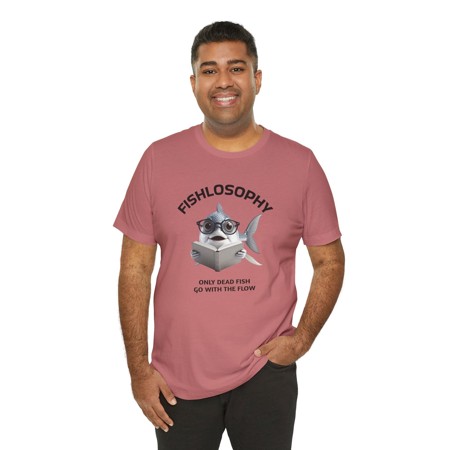 Fishlosophy Unisex Jersey Short Sleeve Tee – Only Dead Fish go with the Flow