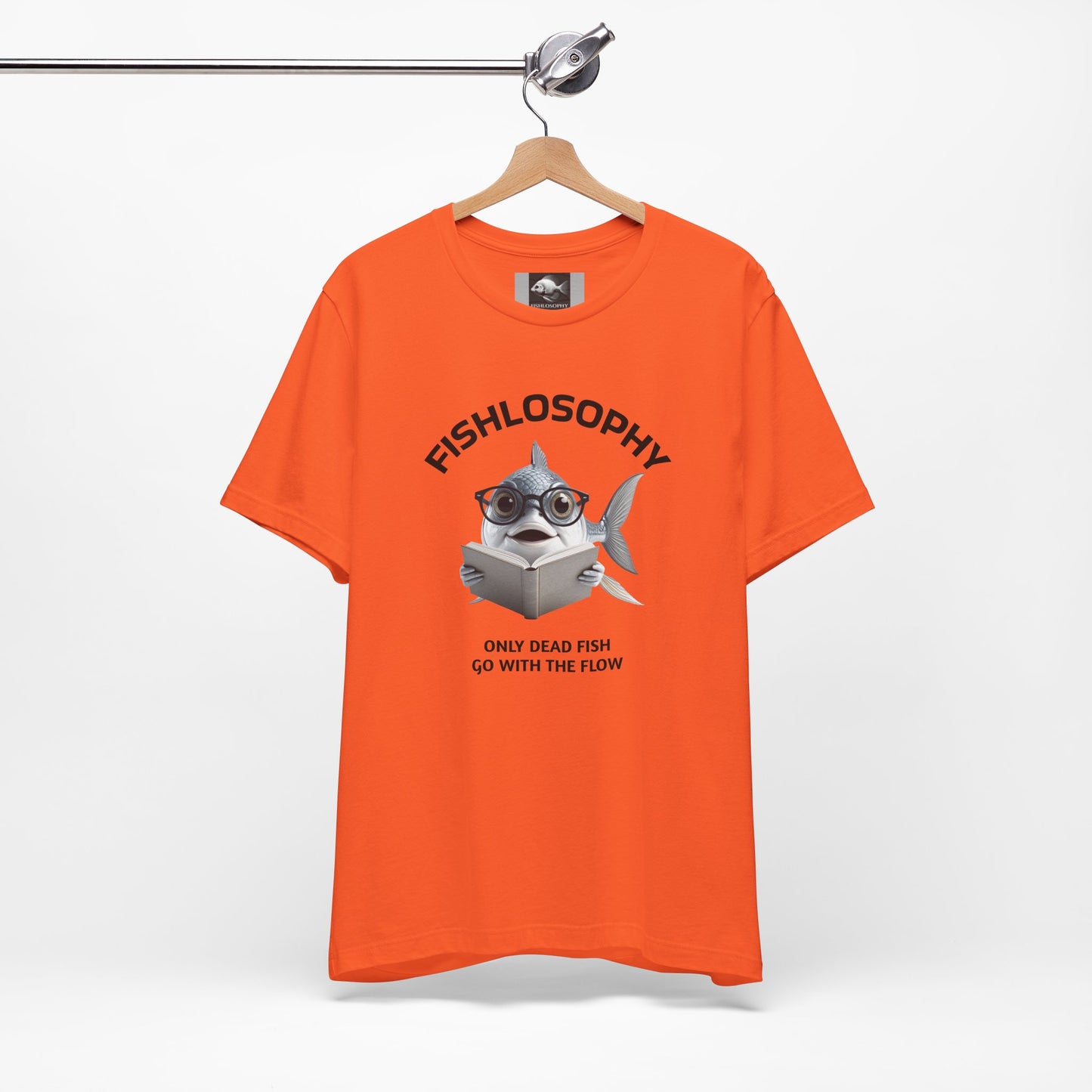 Fishlosophy Unisex Jersey Short Sleeve Tee – Only Dead Fish go with the Flow