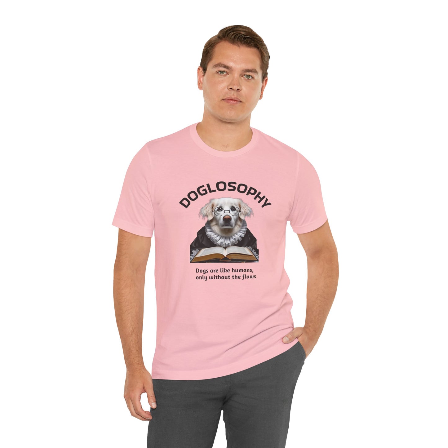 Doglosophy Unisex Jersey Short Sleeve Tee – "Dogs are like humans without the flaws" Design