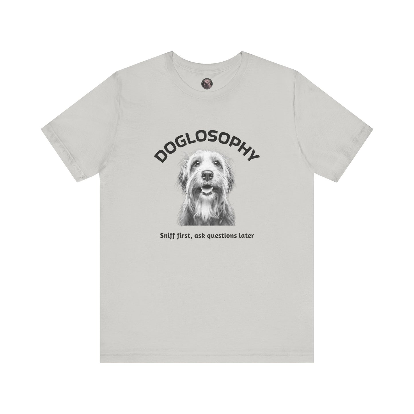 Doglosophy Unisex Jersey Short Sleeve Tee – "Sniff first, ask questions later" Design