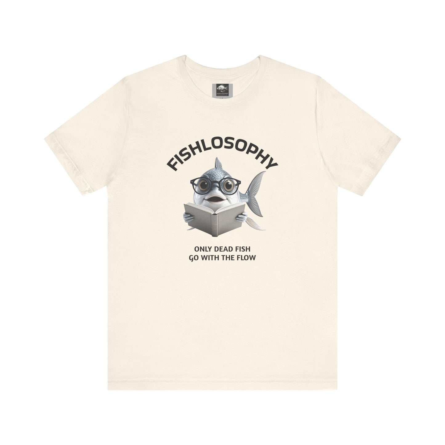 Fishlosophy Unisex Jersey Short Sleeve Tee – Only Dead Fish go with the Flow
