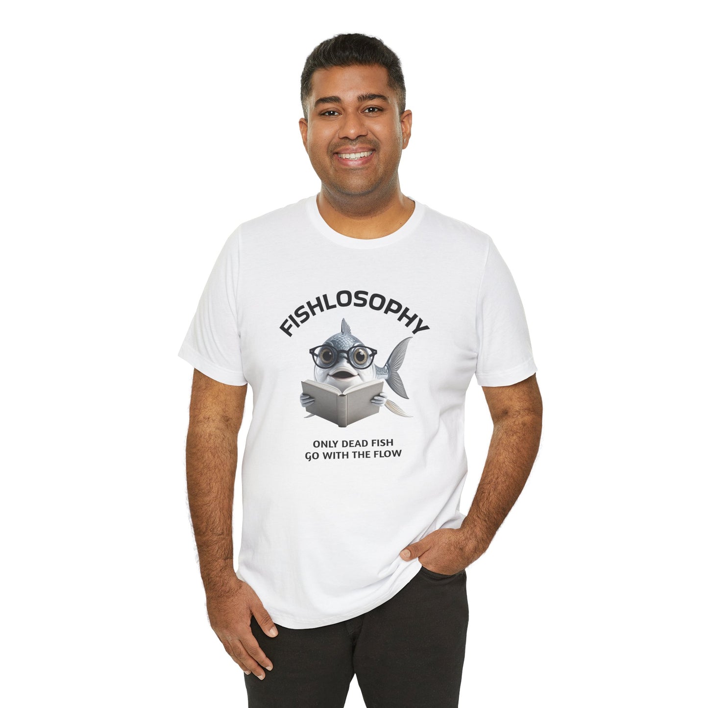 Fishlosophy Unisex Jersey Short Sleeve Tee – Only Dead Fish go with the Flow