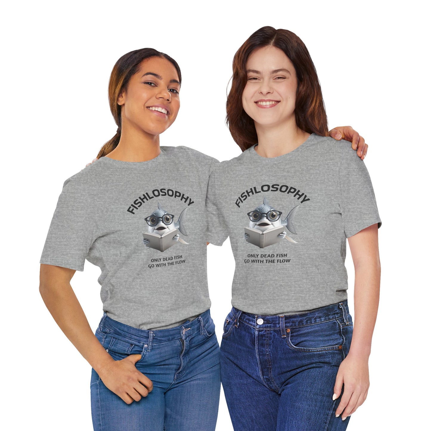 Fishlosophy Unisex Jersey Short Sleeve Tee – Only Dead Fish go with the Flow