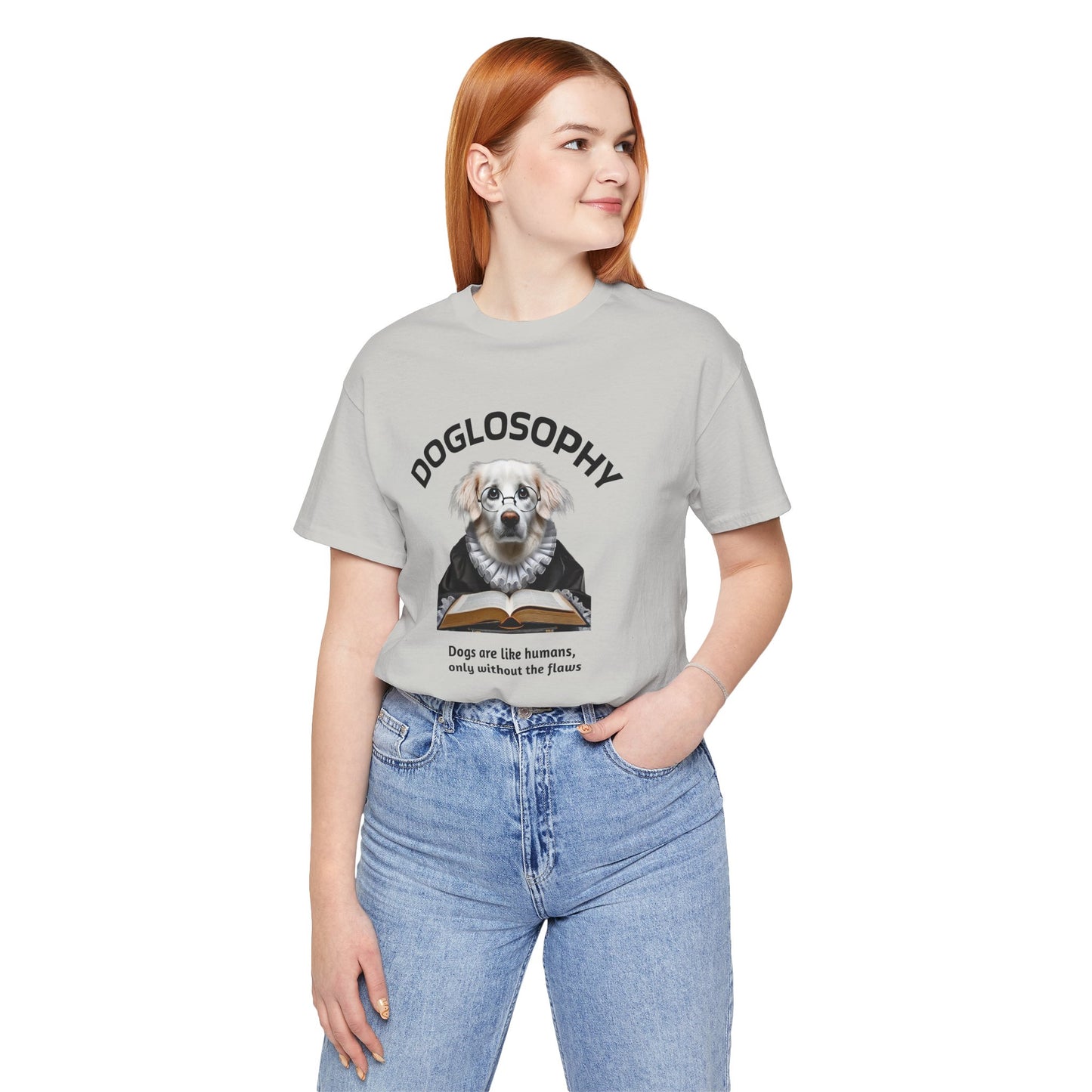 Doglosophy Unisex Jersey Short Sleeve Tee – "Dogs are like humans without the flaws" Design