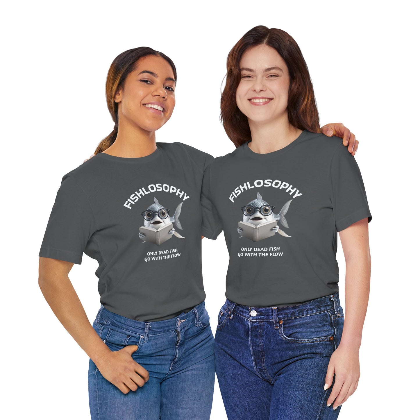 Fishlosophy Unisex Jersey Short Sleeve Tee – Only Dead Fish go with the Flow