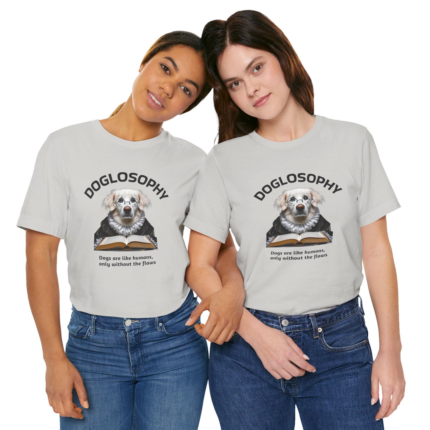 Doglosophy Unisex Jersey Short Sleeve Tee – "Dogs are like humans without the flaws" Design